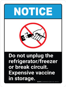 Notice: ANSI Do Not Unplug Refrigerator - Expensive Vaccine in Storage Portrait - Wall Sign
