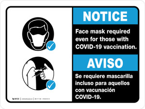 Notice: Face Mask Required Even For Those With Vaccination Bilingual Spanish Landscape - Wall Sign
