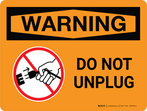 Warning: Do Not Unplug with Icon Landscape - Wall Sign Warning: Do Not Unplug with Icon Landscape - Wall Sign