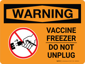 Warning: Vaccine Freezer - Do Not Unplug Landscape - Wall Sign