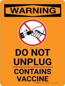 Warning: Do Not Unplug - Contains Vaccine Portrait - Wall Sign