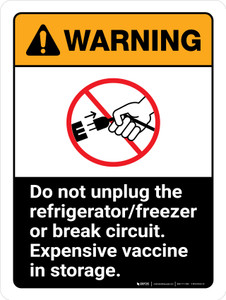 Warning: Do Not Unplug Refrigerator - Expensive Vaccine in Storage Portrait - Wall Sign