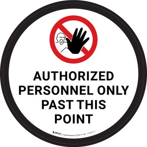 Authorized Personnel Only Past This Point with Icon White Circular - Floor Sign