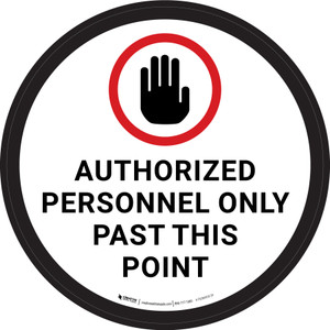 Authorized Personnel Only Past This Point with Hand Icon White Circular - Floor Sign Authorized Personnel Only Past This Point with Hand Icon White Circular - Floor Sign