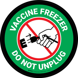 Vaccine Freezer - Do Not Unplug Green Circular - Floor Sign