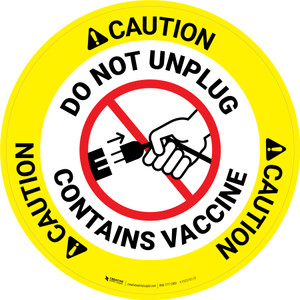 Caution: Do Not Unplug - Contains Vaccine Circular - Floor Sign