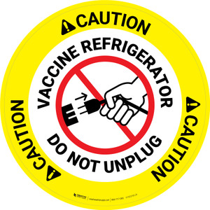 Caution: Vaccine Refrigerator - Do Not Unplug Circular - Floor Sign