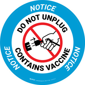 Notice: Do Not Unplug - Contains Vaccine Circular - Floor Sign