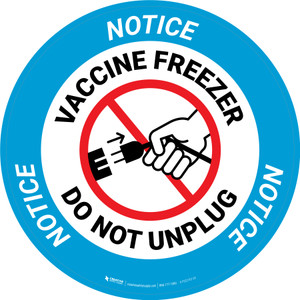 Notice: Vaccine Freezer - Do Not Unplug Circular - Floor Sign
