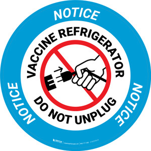 Notice: Vaccine Refrigerator - Do Not Unplug Circular - Floor Sign