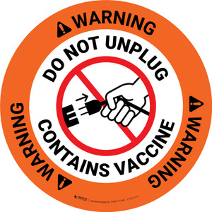 Warning: Do Not Unplug - Contains Vaccine Circular - Floor Sign