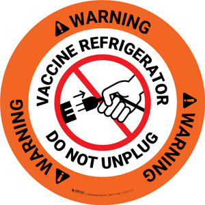 Warning: Vaccine Refrigerator - Do Not Unplug Circular - Floor Sign