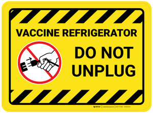 Vaccine Refrigerator - Do Not Unplug Yellow Hazard Rectangular - Floor Sign