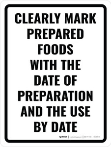 Clearly Mark Prepared Foods With the Date of Preparation and the Use by Date Portrait - Wall Sign