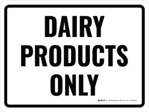 Dairy Products Only Landscape - Wall Sign