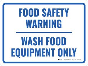 Food Safety Warning - Wash Food Equipment Only Landscape - Wall Sign