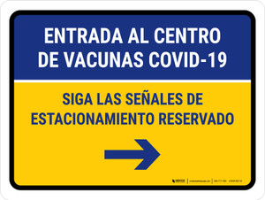 Covid-19 Vaccine Center: Entrance Reserved Parking Right Arrow V2 Spanish Landscape - Wall Sign