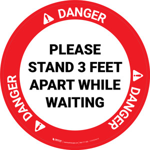 Danger: Please Stand 3 Feet Apart While Waiting - Circular - Floor Sign
