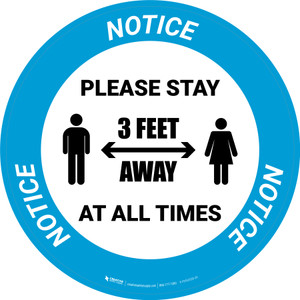 Notice: Please Stay 3 Feet Away At All Times With Icon - Circular - Floor Sign