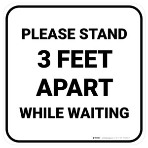 Please Stand 3 Feet Apart While Waiting Square