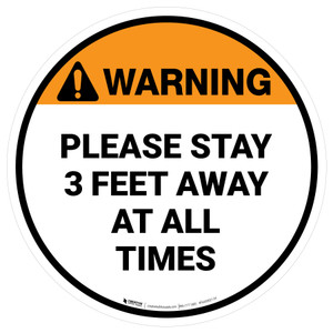 Warning: Please Stay 3 Feet Away At All Times - Circular - Floor Sign