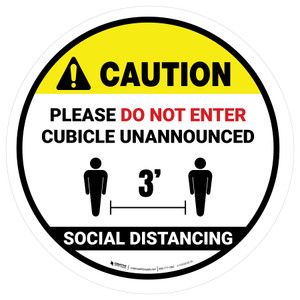 Caution: Social Distancing - Please Do Not Enter Cubicle Unannounced 3ft Circle - Floor Sign