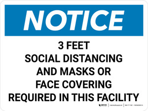 Notice: 3 Feet Social Distancing and Masks or Face Covering Required in This Facility Wall Sign
