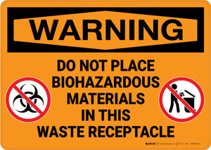 Hazard: Do Not Place Biohazardous Materials In Receptacle - Wall Sign