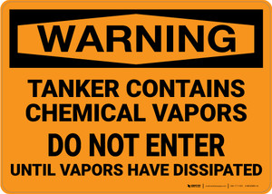 Hazard: Tanker Contains Chemical Vapor Do Not Enter - Wall Sign