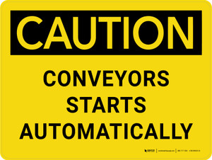 Caution: Conveyors Starts Automatically Landscape - Wall Sign