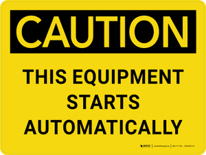 Caution: This Equipment Starts Automatically Landscape - Wall Sign