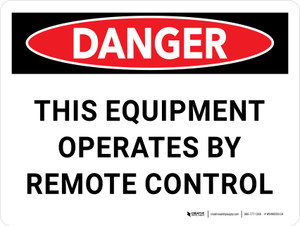 Danger: This Equipment Operates By Remote Control Landscape - Wall Sign