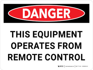 Danger: This Equipment Operates From Remote Control Landscape - Wall Sign