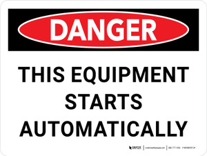 Danger: This Equipment Starts Automatically Landscape - Wall Sign