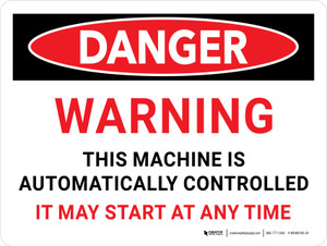 Danger: Warning: This Machine Is Automatically Controlled It May Start At Any Time Landscape - Wall Sign