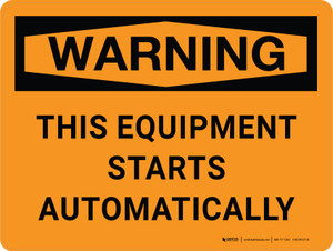 Warning: This Equipment Starts Automatically Landscape - Wall Sign