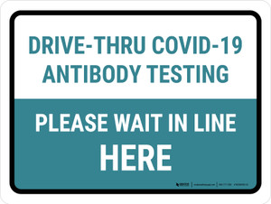Drive-Thru Covid-19 Antibody Testing Please Wait In Line Here Landscape - Wall Sign