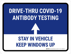 Drive-Thru Covid-19 Antibody Testing Stay In Vehicle Up Arrow Landscape - Wall Sign