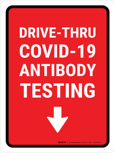 Drive-Thru Covid-19 Antibody Testing Red Down Arrow Portrait - Wall Sign