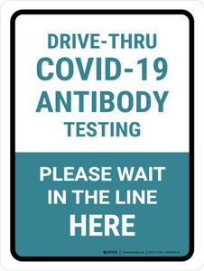 Drive-Thru Covid-19 Antibody Testing Please Wait Here Portrait - Wall Sign