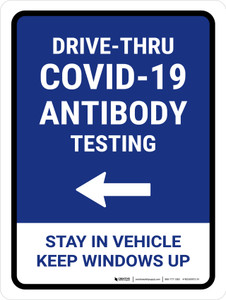 Drive-Thru Covid-19 Antibody Testing Stay In Vehicle Left Arrow Portrait - Wall Sign