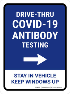 Drive-Thru Covid-19 Antibody Testing Stay In Vehicle Right Arrow Portrait - Wall Sign