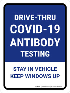 Drive-Thru Covid-19 Antibody Testing Stay In Vehicle Portrait - Wall Sign