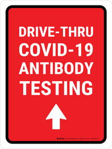 Drive-Thru Covid-19 Antibody Testing Red Up Arrow Portrait - Wall Sign