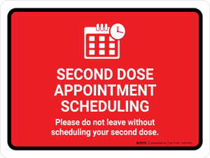 Second Dose Appointment Scheduling Please Do Not Leave Landscape - Wall Sign