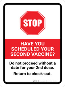 Stop: Have You Scheduled Your Second Vaccine Portrait - Wall Sign