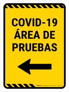 Covid-19 Testing Area Yellow Left Arrow Spanish Portrait - Wall Sign