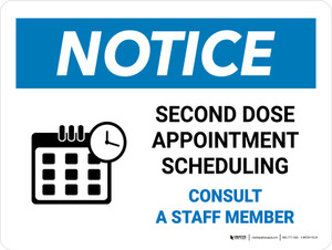 Notice: Second Dose Appointment Scheduling Consult A Staff Member Landscape - Wall Sign