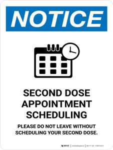 Notice: Second Dose Appointment Scheduling Please Do Not Leave Portrait - Wall sign