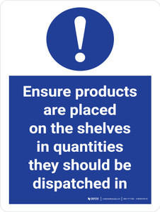 Ensure Products Are Are Placed On The Shelves In Quantities They Should Be Dispatched In Stock Management Portrait - Wall Sign